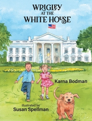 Wrigley at the White House by Bodman, Karna Small