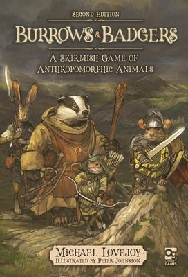 Burrows & Badgers: Second Edition: A Skirmish Game of Anthropomorphic Animals by Lovejoy, Michael