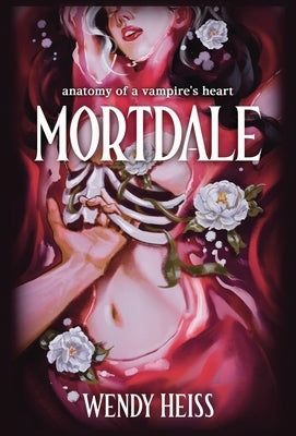 Mortdale: Anatomy of a Vampire's Heart by Heiss, Wendy