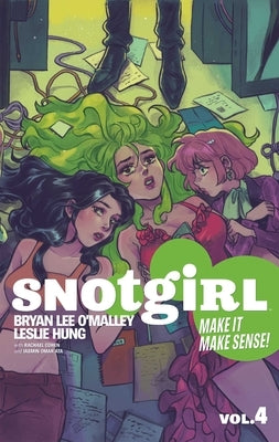 Snotgirl Volume 4: Make It Make Sense! by O'Malley, Bryan Lee