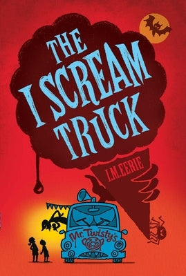 The I Scream Truck by Eerie, I. M.