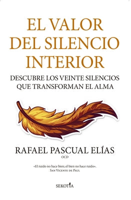 El Valor del Silencio Interior by Pascual Elias, Rafael