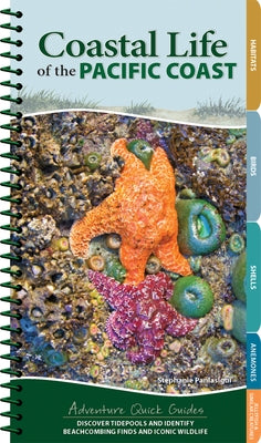Coastal Life of the Pacific Coast: Discover Tidepools and Identify Beachcombing Finds and Iconic Wildlife by Panlasigui, Stephanie