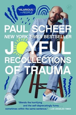 Joyful Recollections of Trauma by Scheer, Paul