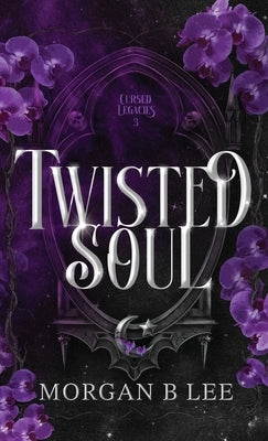 Twisted Soul: A Paranormal Reverse Harem Romance by Lee, Morgan B.
