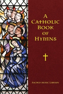 A Catholic Book of Hymns by Weaver, Mary C.