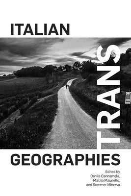 Italian Trans Geographies by Cannamela, Danila