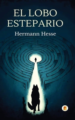 El Lobo Estepario (Spanish Edition) by Hesse, Hermann