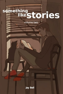 Something Like Stories - Volume Two by Bell, Jay