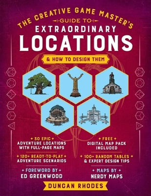 The Creative Game Master's Guide to Extraordinary Locations: & How to Design Them by Rhodes, Duncan