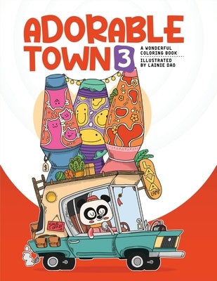 Adorable Town 3 Coloring Book: Exploring the Curious Car Store of Adorable Town's Animal Inhabitants, Cute Coloring Book for Adults by Dao, Lainie