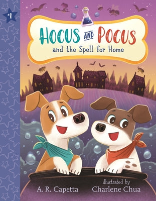 Hocus and Pocus and the Spell for Home: (An Illustrated Chapter Book of Friendship, Magic, Puppy Pet Adoption for Children Ages 6-8) by Capetta, A. R.