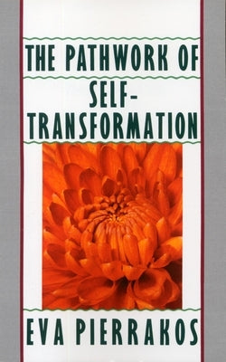 The Pathwork of Self-Transformation by Pierrakos, Eva