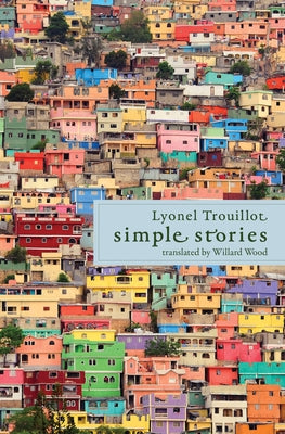 Simple Stories by Trouillot, Lyonel