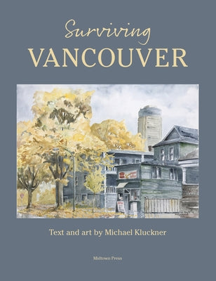 Surviving Vancouver by Kluckner, Michael