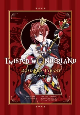 Disney Twisted-Wonderland: Rose-Red Tyrant: The Novel by Toboso, Yana