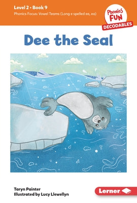 Dee the Seal: Book 9 by Painter, Taryn