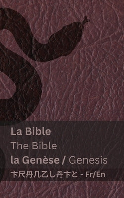 La Bible (la Gen?se) / The Bible (Genesis): Tranzlaty Fran?ais English by Kjv