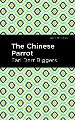 The Chinese Parrot: A Charlie Chan Mystery by Biggers, Earl Derr