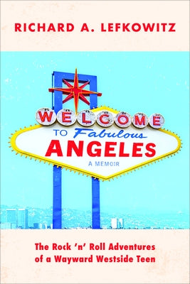 Welcome to Fabulous Angeles by Lefkowitz, Richard A.