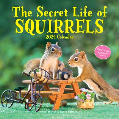 The Secret Life of Squirrels Wall Calendar 2024: A Year of Wild Squirrels by Workman Calendars