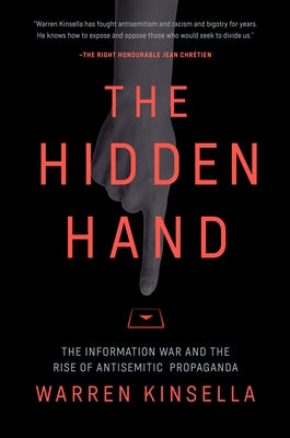 The Hidden Hand: The Information War and the Rise of Antisemitic Propaganda by Kinsella, Warren