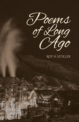 Poems of Long Ago by Stoller, Roy H.