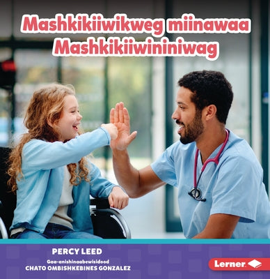 Mashkikiiwikweg Miinawaa Mashkikiiwininiwag (Nurses) by Leed, Percy