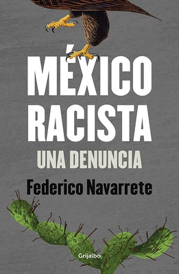 Mã(c)Xico Racista / Racist Mexico by Navarrete, Federico