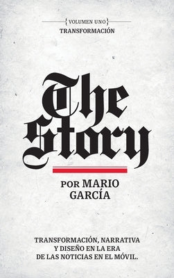 The Story en Español: Volumen Uno: Transformación by Garcia, Mario