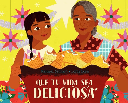 Que Tu Vida Sea Deliciosa / May Your Life Be Deliciosa by Genhart, Michael