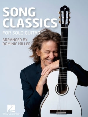 Song Classics for Solo Guitar - Arranged by Dominic Miller by Miller, Dominic