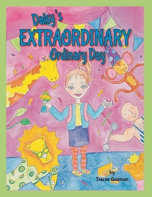 Daisy's Extraordinary Ordinary Day by Guzman, Tracee