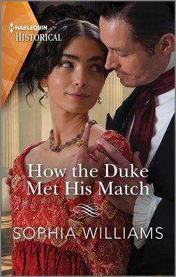 How the Duke Met His Match by Williams, Sophia
