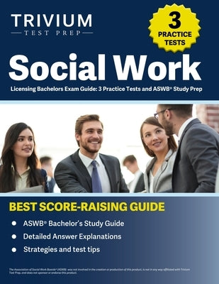 Social Work Licensing Bachelors Exam Guide: 3 Practice Tests and ASWB Study Prep by Hettinger, B.