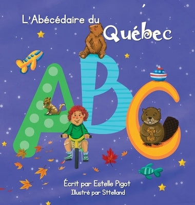 L'Abécédaire du Québec by Pigot, Estelle