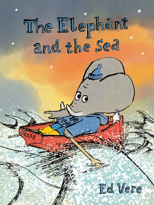 The Elephant and the Sea by Vere, Ed