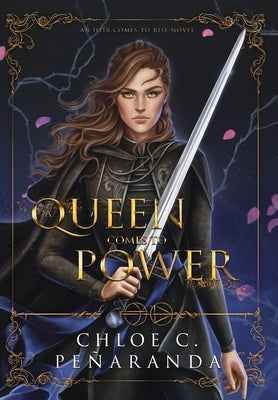 A Queen Comes to Power: An Heir Comes to Rise - Book 2 by PeÃ±aranda, Chloe C.