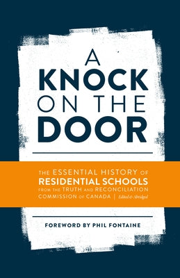 A Knock on the Door: The Essential History of Residential Schools from the Truth and Reconciliation Commission of Canada by Craft, Aimee