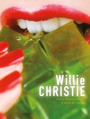 Willie Christie: A Very Distinctive Style: Then & Now by Christie, Willie