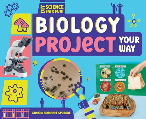 Biology Project Your Way by Borgert-Spaniol, Megan