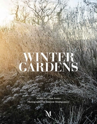 Winter Gardens by Montgomery, Andrew