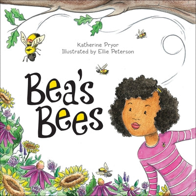 Bea's Bees: (Soft Cover) by Pryor, Katherine