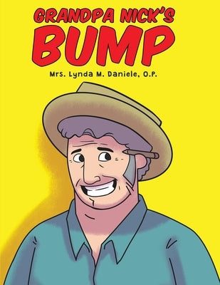 Grandpa Nick's Bump by Daniele, O. P. Lynda M.