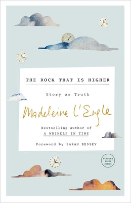 The Rock That Is Higher: Story as Truth by L'Engle, Madeleine