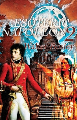 The Esoteric Napoleon 2: Louisiana Territory Mystery: Louisiana Territory Mystery by Bosley, Walter