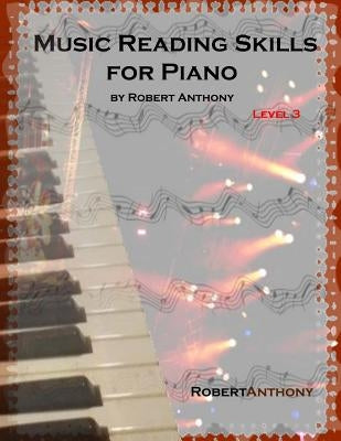 Music Reading Skills for Piano Level 3 by Anthony, Robert