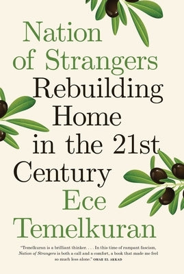Nation of Strangers: Rebuilding Home in the 21st Century by Temelkuran, Ece