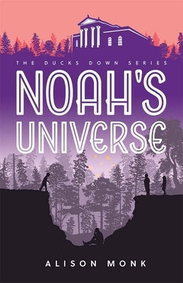 Noah's Universe by Monk, Alison