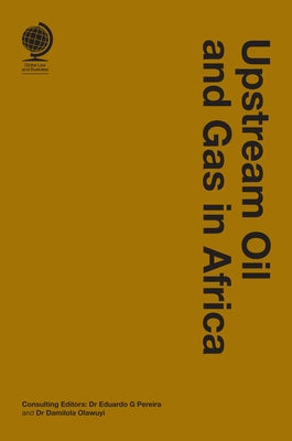 Upstream Oil and Gas in Africa by Olawuyi, Damilola S.